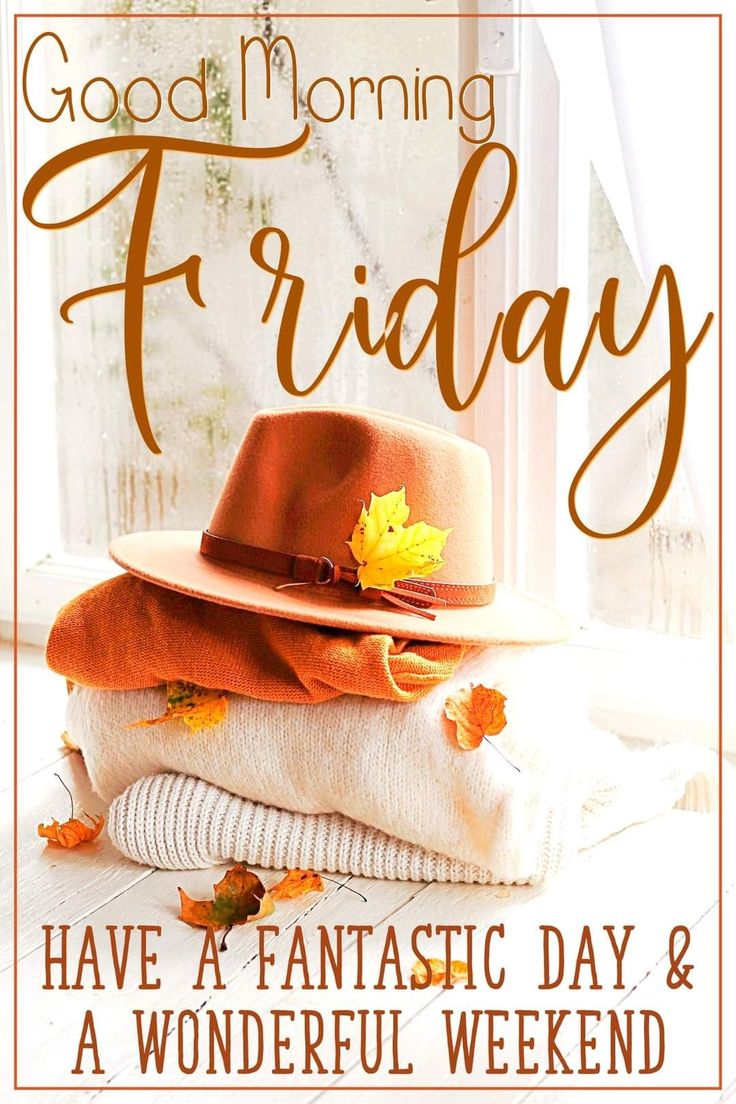 Good Morning Friday Pics Good Morning Friday Pics