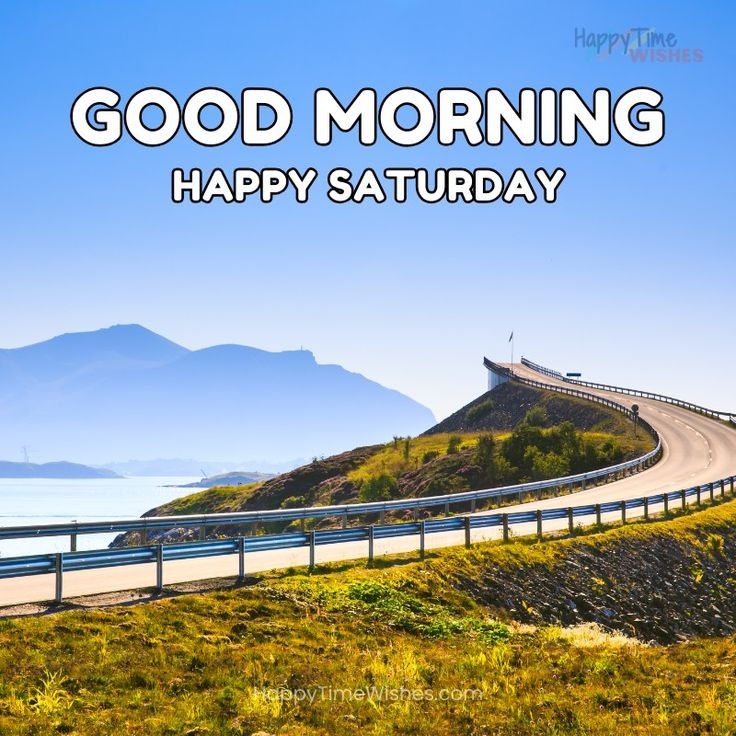 Good Morning Saturday Images For Whatsapp Good Morning Saturday Images For Whatsapp